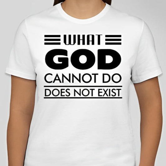 What God cannot do, does not exist Unisex T-shirt