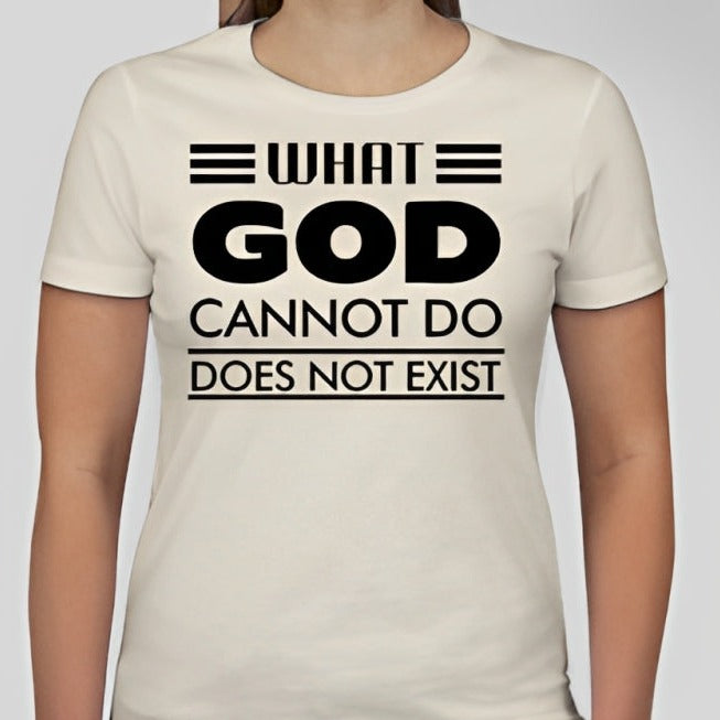 What God cannot do, does not exist Unisex T-shirt