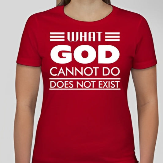 What God cannot do, does not exist Unisex T-shirt