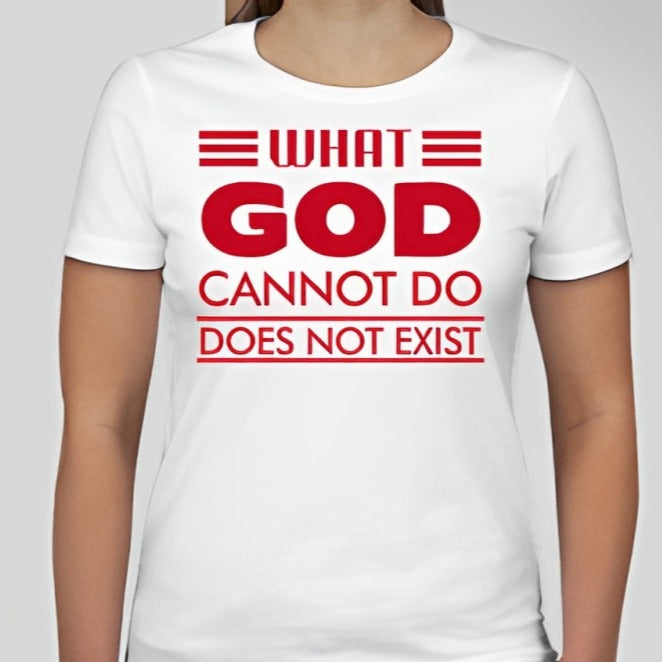 What God cannot do, does not exist Unisex T-shirt