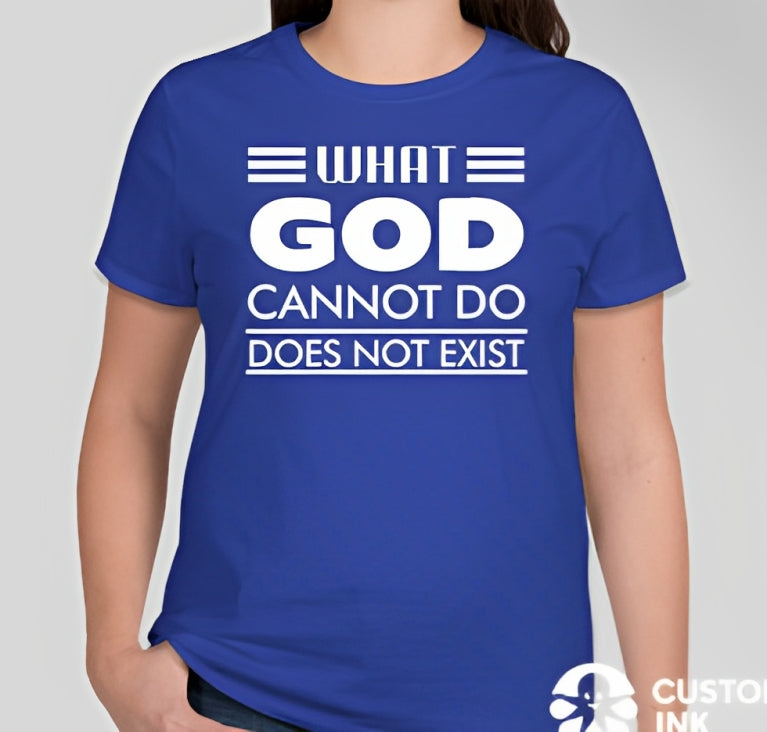 What God cannot do, does not exist Unisex T-shirt