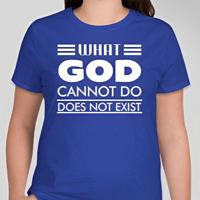 What God cannot do, does not exist Unisex T-shirt