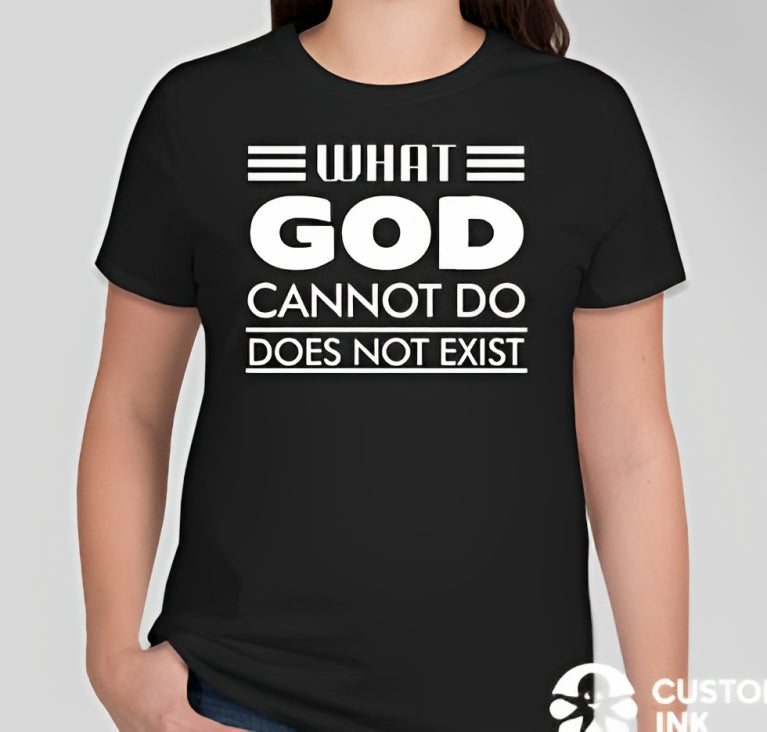 What God cannot do, does not exist Unisex T-shirt