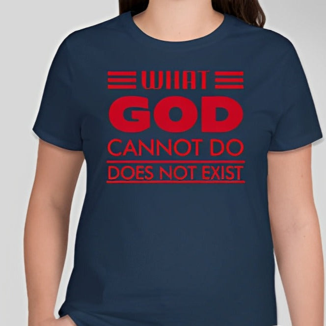 What God cannot do, does not exist Unisex T-shirt