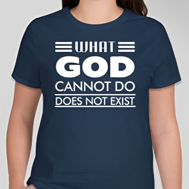 What God cannot do, does not exist Unisex T-shirt