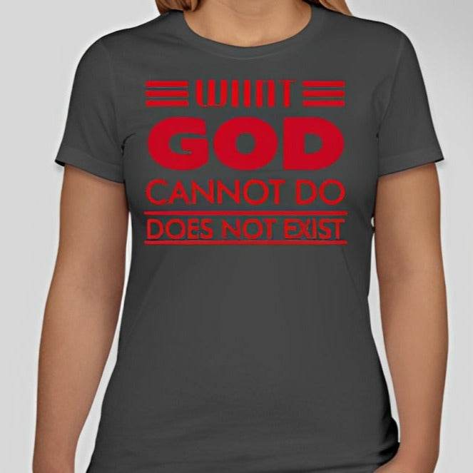 What God cannot do, does not exist Unisex T-shirt