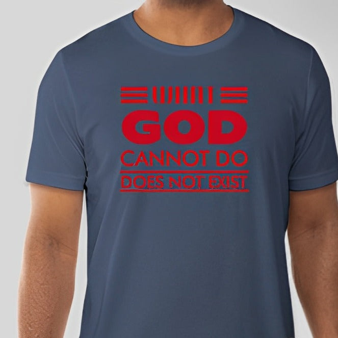 What God cannot do, does not exist Unisex T-shirt