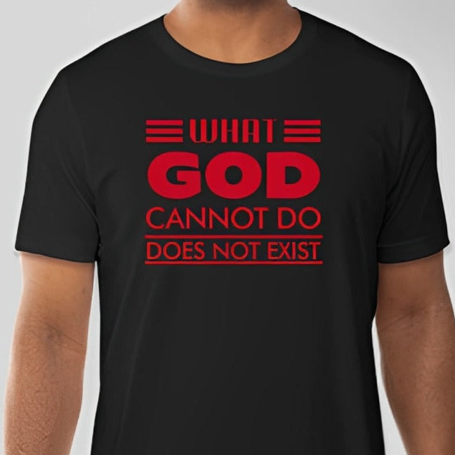 What God cannot do, does not exist Unisex T-shirt