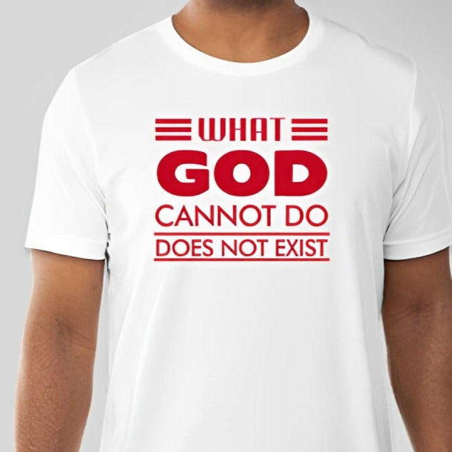 What God cannot do, does not exist Unisex T-shirt
