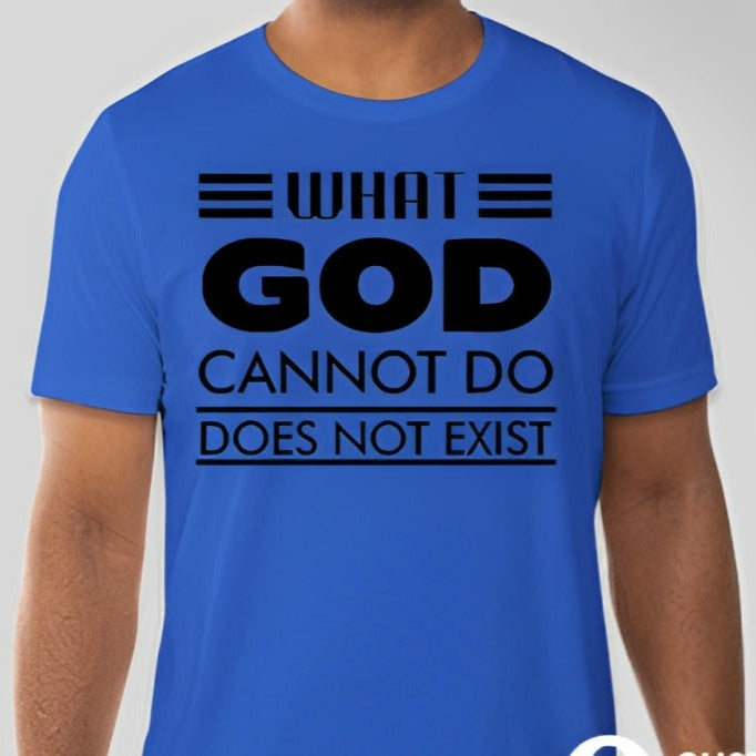 What God cannot do, does not exist Unisex T-shirt